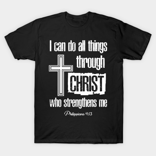 I Can Do All Things Through Christ Who Strengthens Me T-Shirt by Charlotte123